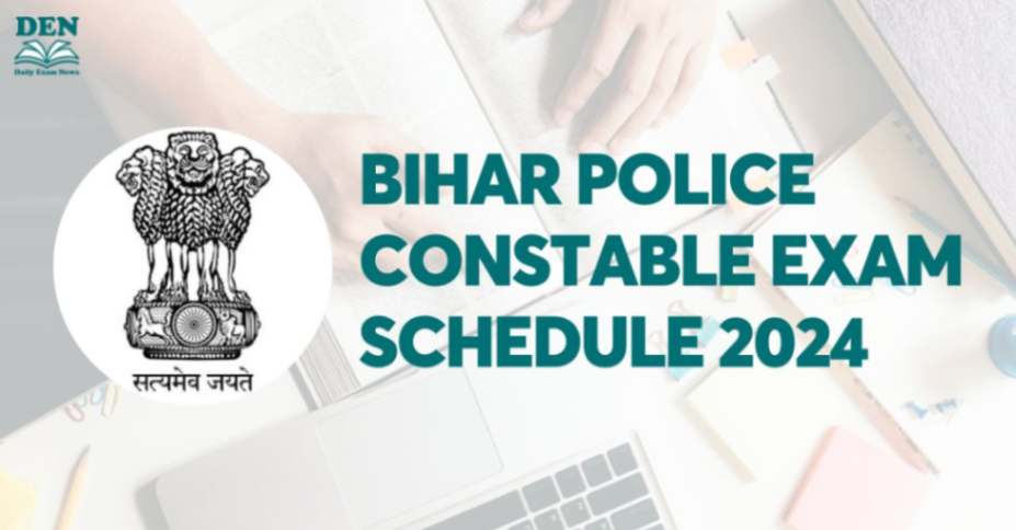 Bihar Police Constable Exam Schedule 2024, Check Exam Dates!