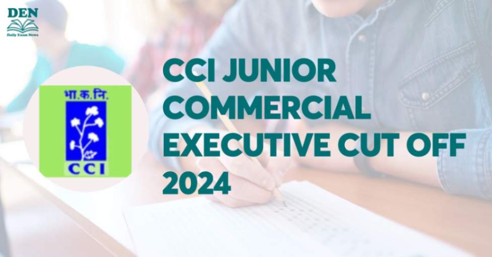 CCI Junior Commercial Executive Cut Off 2024, Check Here!
