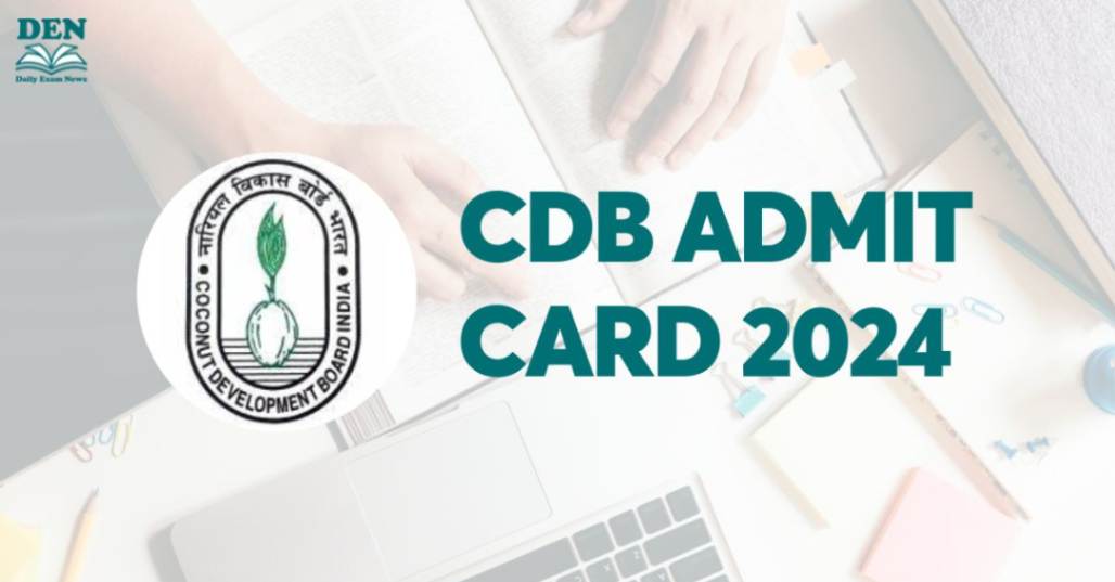 CDB Admit Card 2024, Download Now!