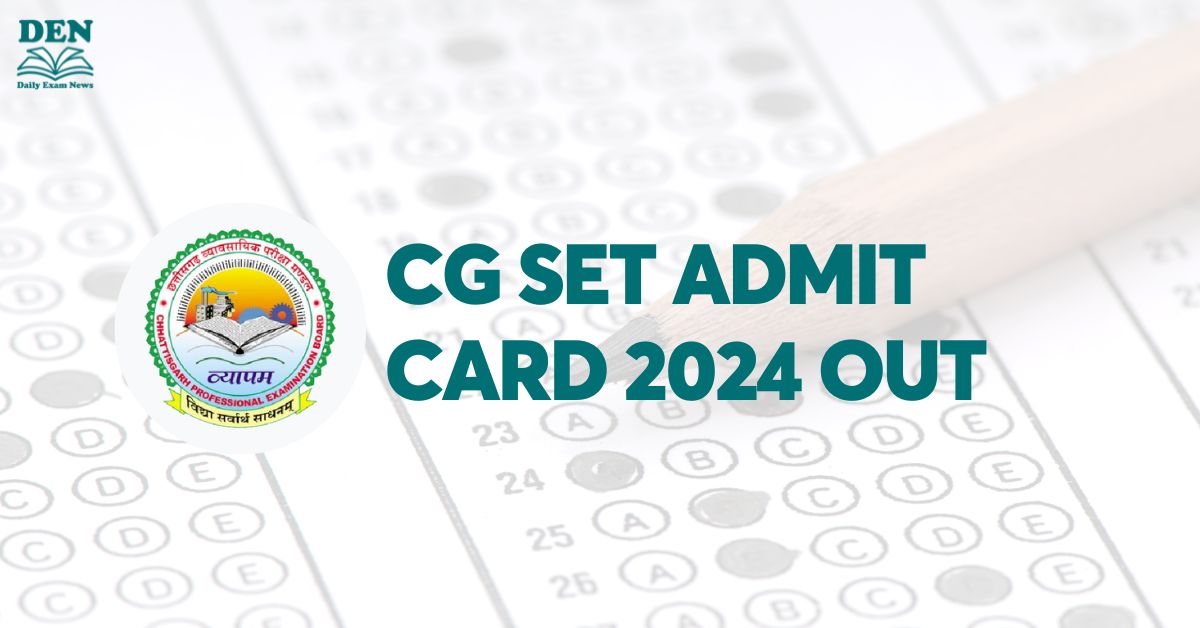 CG SET Admit Card 2024 Out, Download Here!
