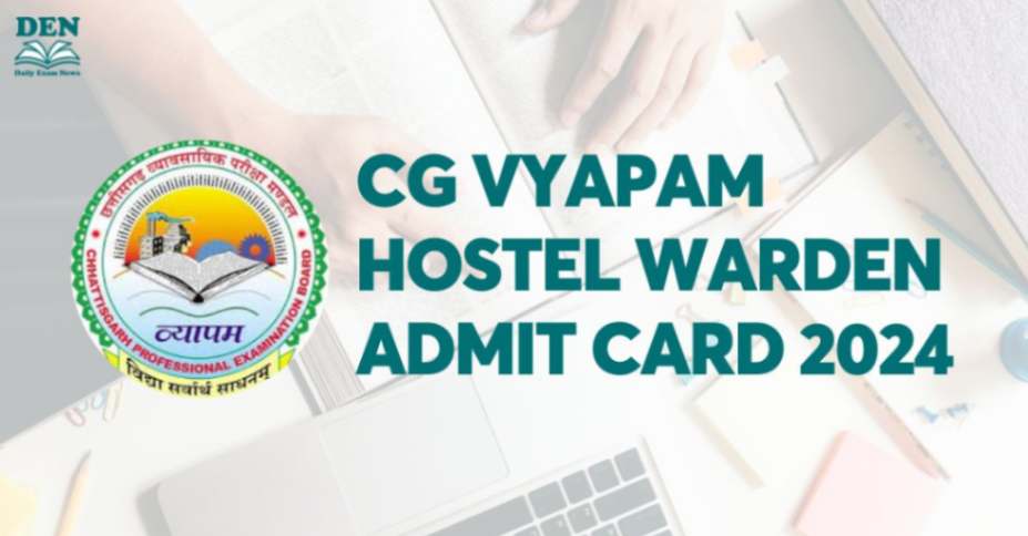 CG Vyapam Hostel Warden Admit Card 2024, Download!