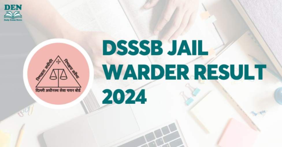 DSSSB Jail Warder Result 2024, Download Now!
