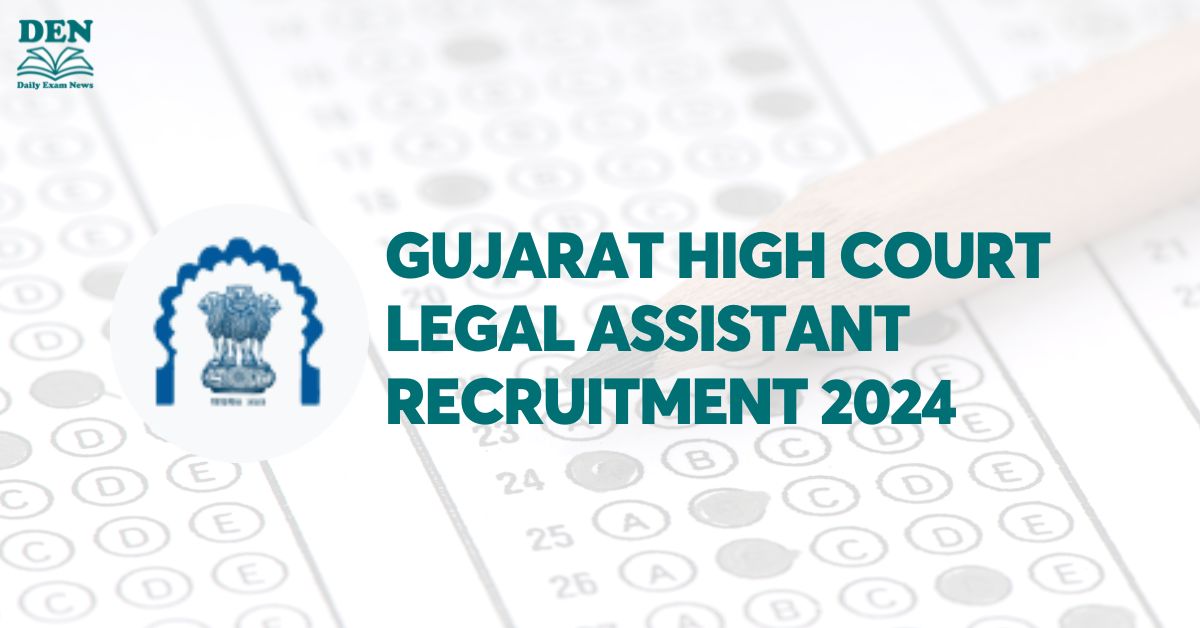Gujarat High Court Legal Assistant Recruitment 2024, Apply for 32 Vacancies!