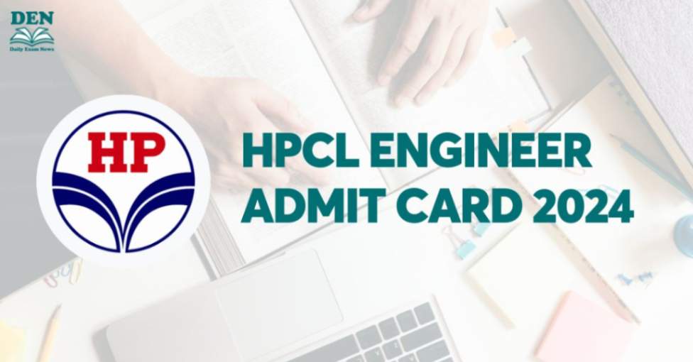 HPCL Engineer Admit Card 2024, Download Now!