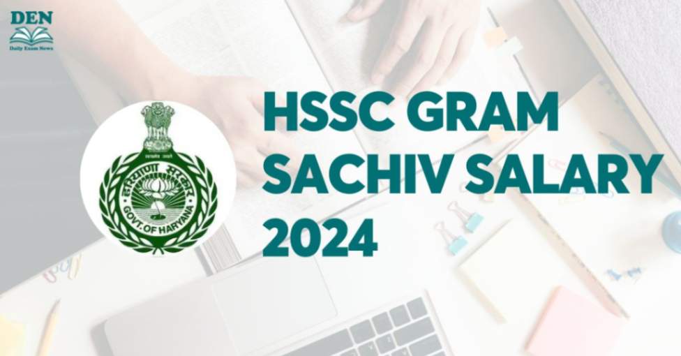 HSSC Gram Sachiv Salary 2024, Explore Here!