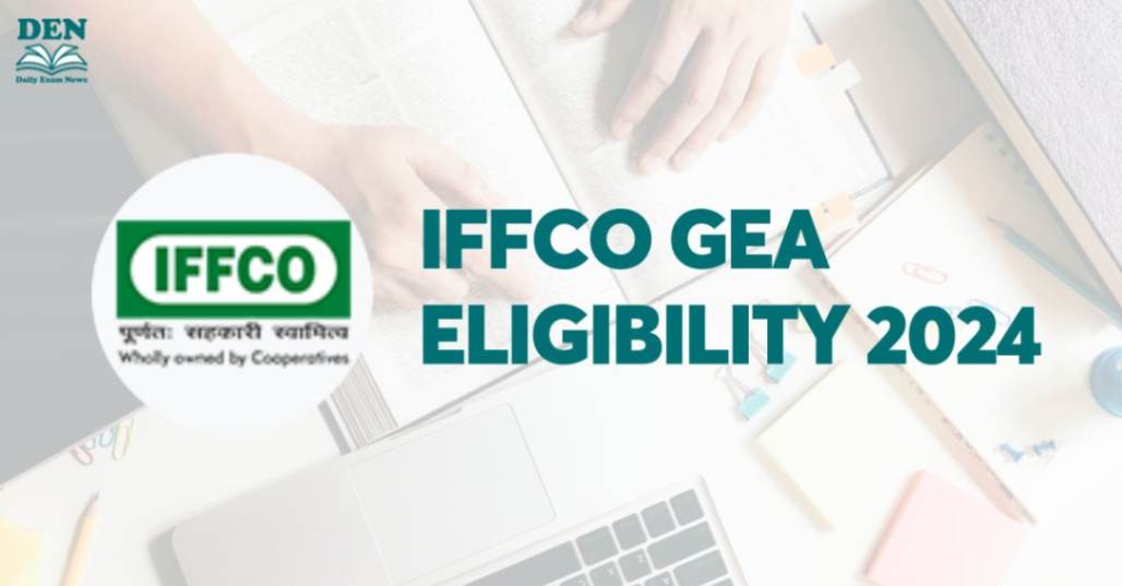 IFFCO GEA Eligibility 2024, Explore Here!