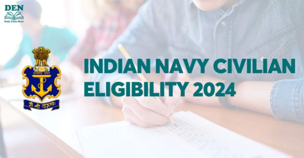 Indian Navy Civilian Eligibility 2024, See Educational Qualifications!