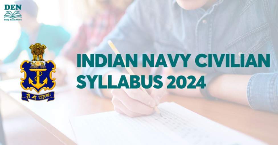IIndian Navy Civilian Syllabus 2024, Check Detailed Subjects Here!