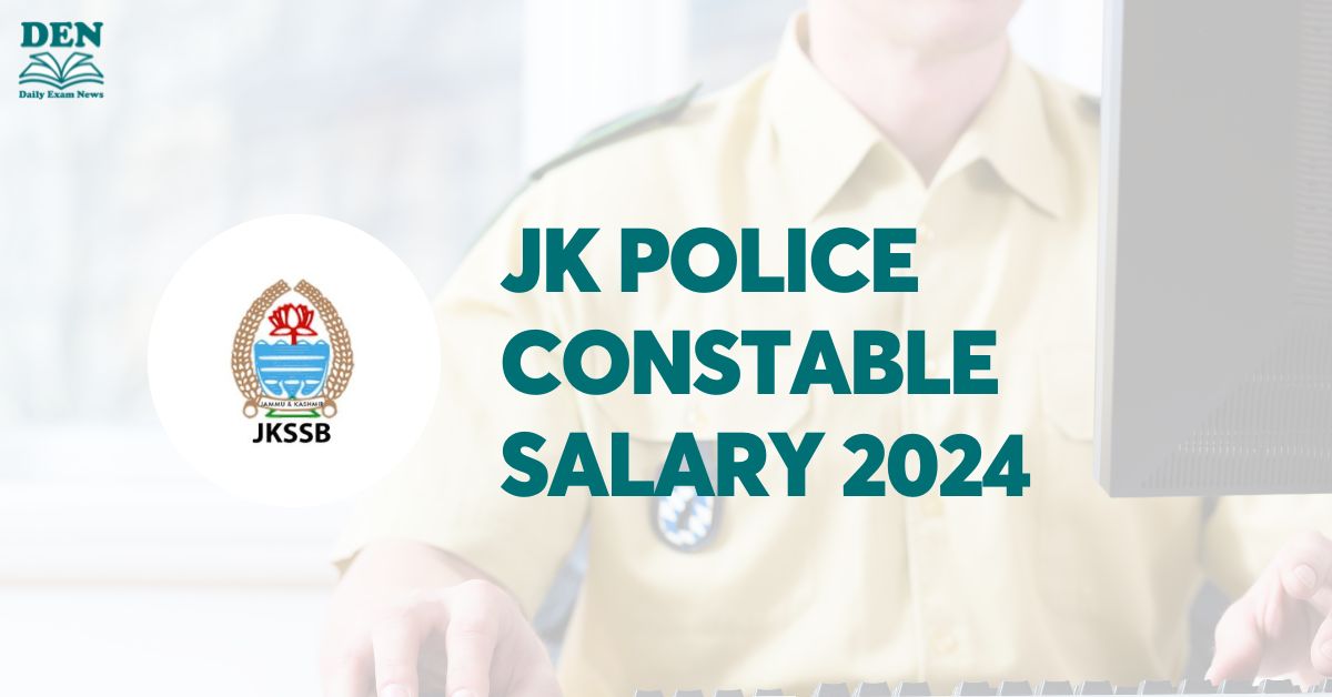 JK Police Constable Salary 2024: Check Perks & Job Profile!