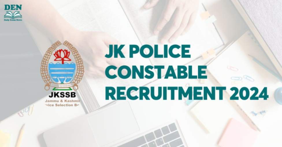 JK Police Constable Recruitment 2024, Apply for 4002 Vacancies!