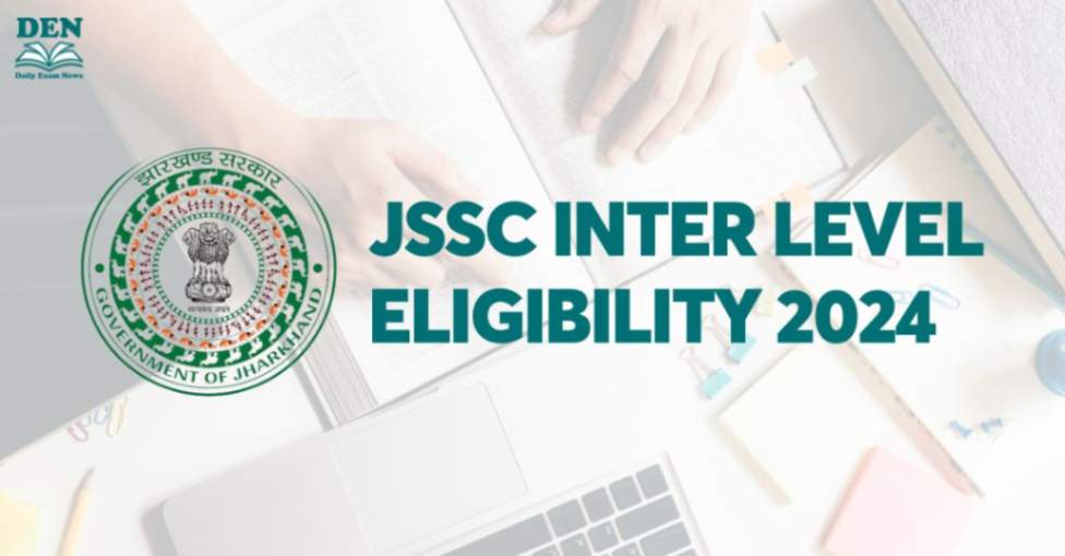 JSSC Inter Level Eligibility 2024, Explore Here!