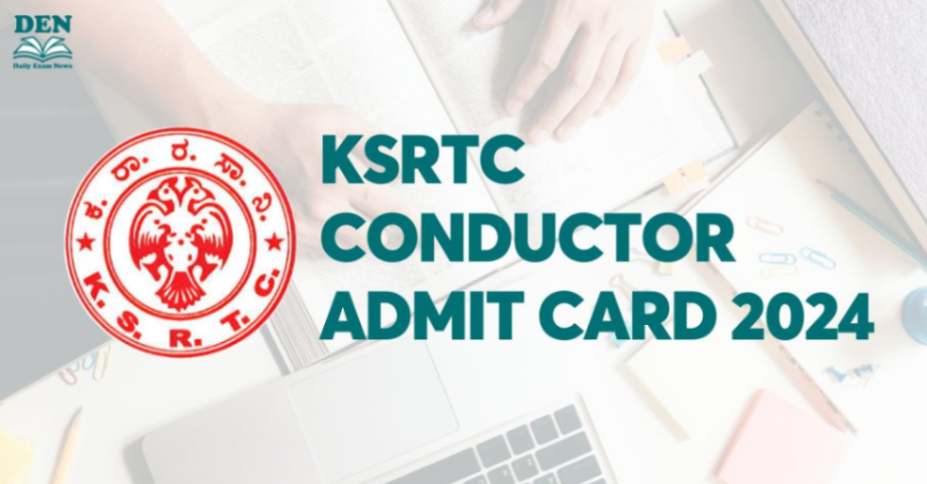 KSRTC Conductor Admit Card 2024, Download Here!