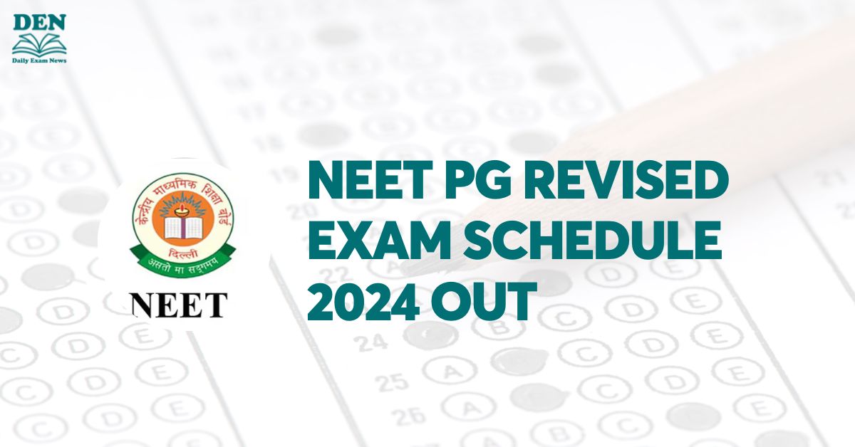 NEET PG Revised Exam Schedule 2024 Out, Check Exam Dates!