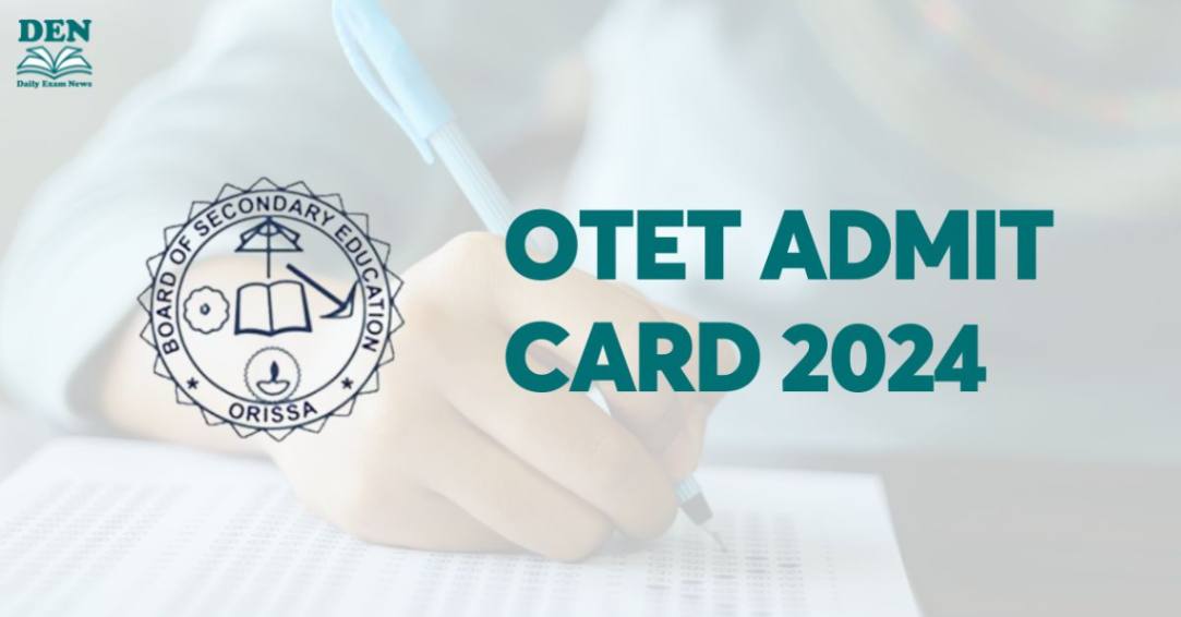 OTET Admit Card 2024, Download and Check Details Here!