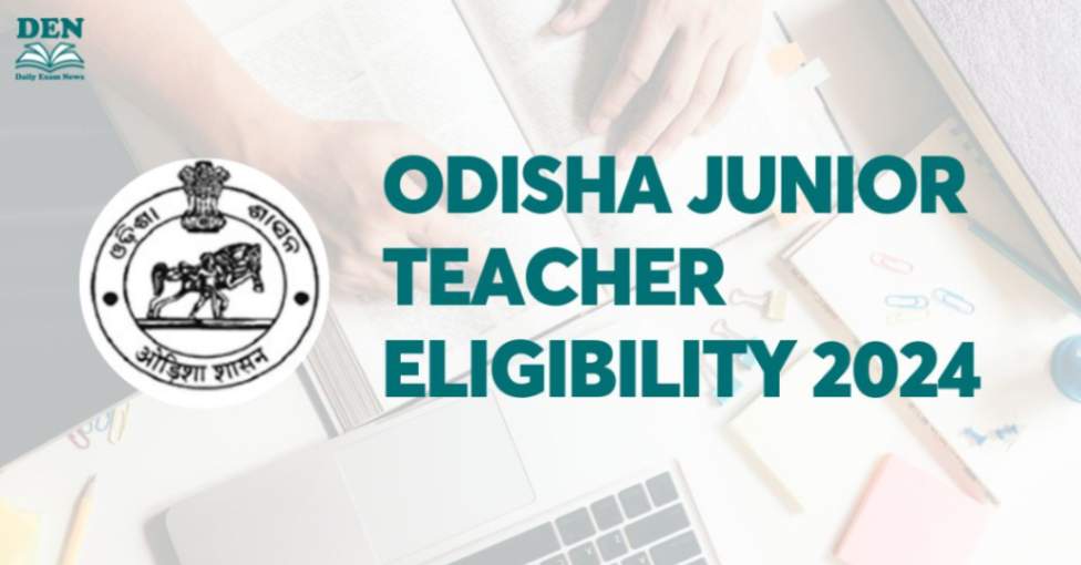 Odisha Junior Teacher Eligibility 2024