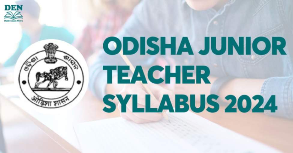 Odisha Junior Teacher Syllabus 2024, Download Syllabus PDF!
