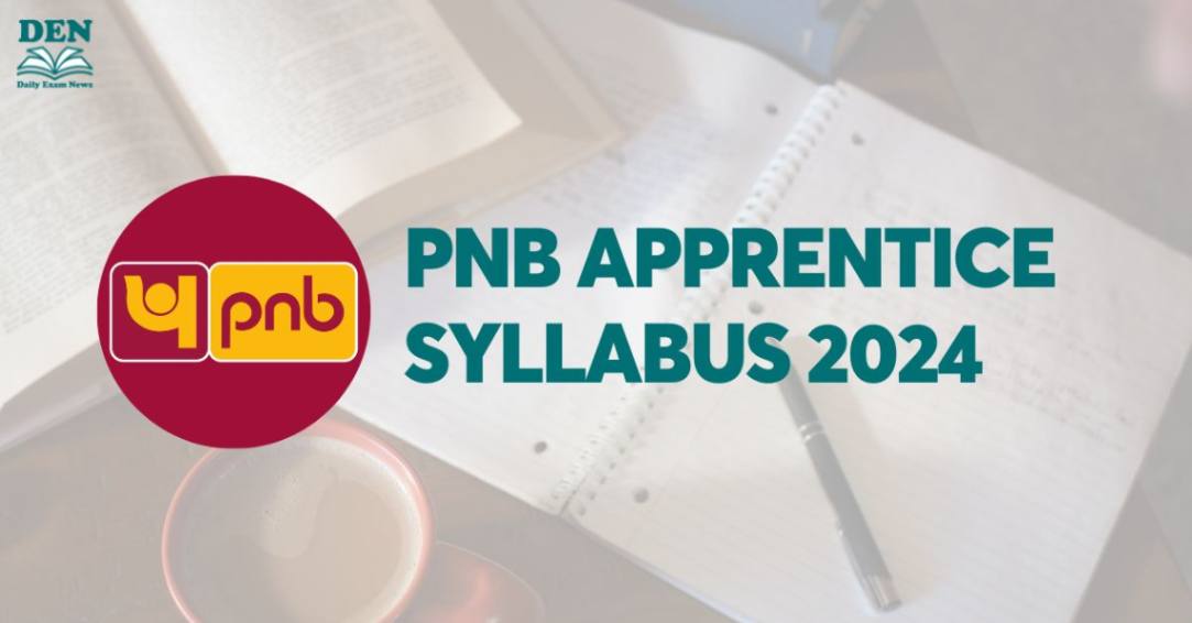 PNB Apprentice Syllabus & Exam Pattern 2024, Download PDF!