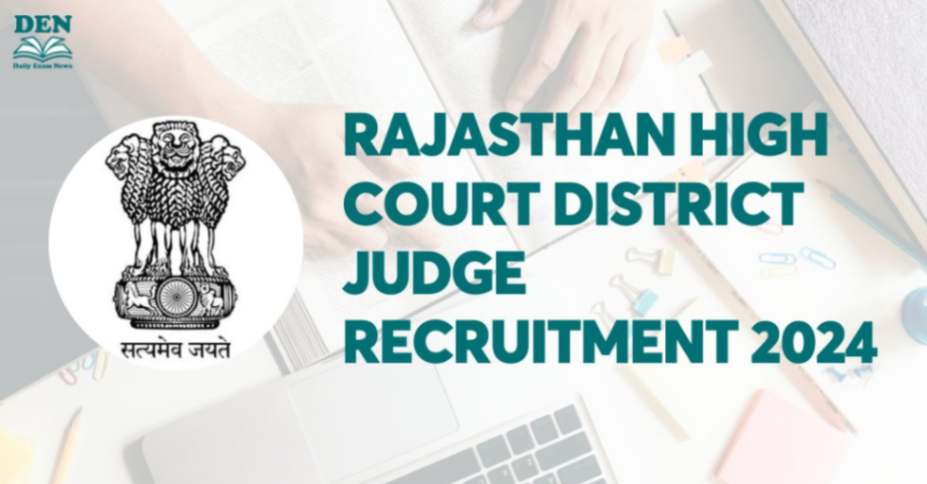 Rajasthan High Court District Judge Recruitment 2024, Apply Now for 95 Posts!