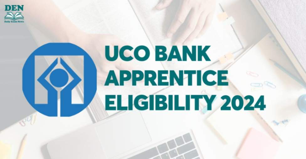 UCO Bank Apprentice Eligibility 2024