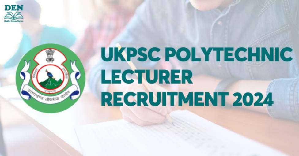 UKPSC Polytechnic Lecturer Recruitment 2024, Check 525 Posts!