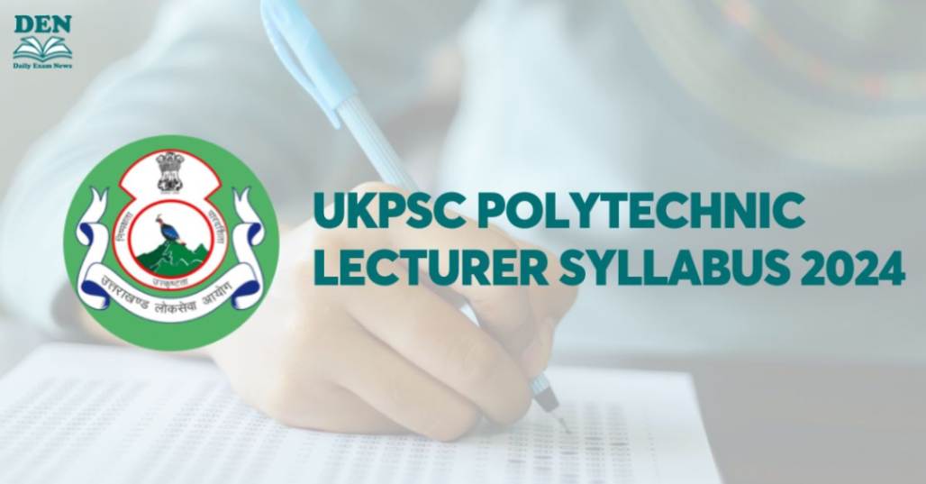 UKPSC Polytechnic Lecturer Syllabus 2024, Download Here!