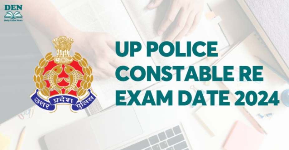 UP Police Constable Re Exam Date 2024 Out Soon, Check Here!