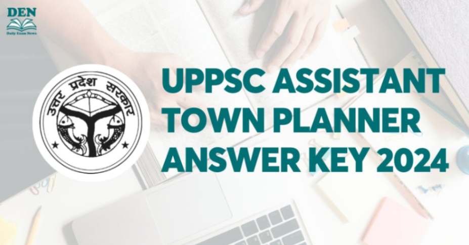 UPPSC Assistant Town Planner Answer Key 2024, Download!