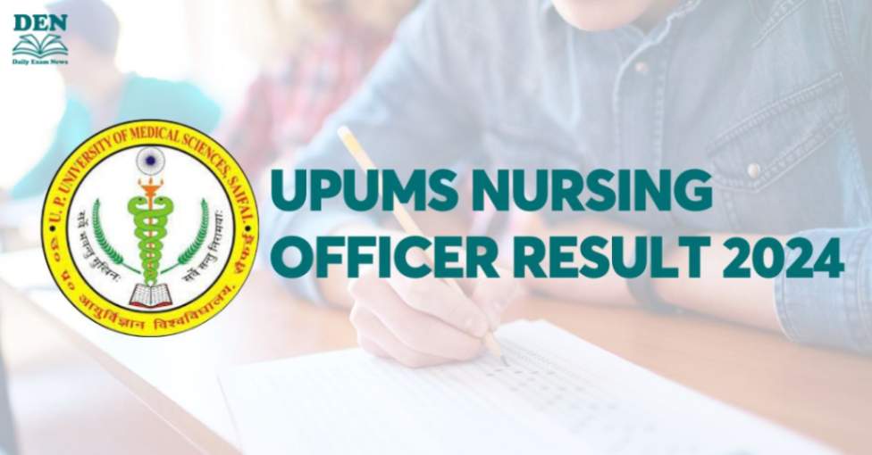 UPUMS Nursing Officer Result 2024, Download Now!