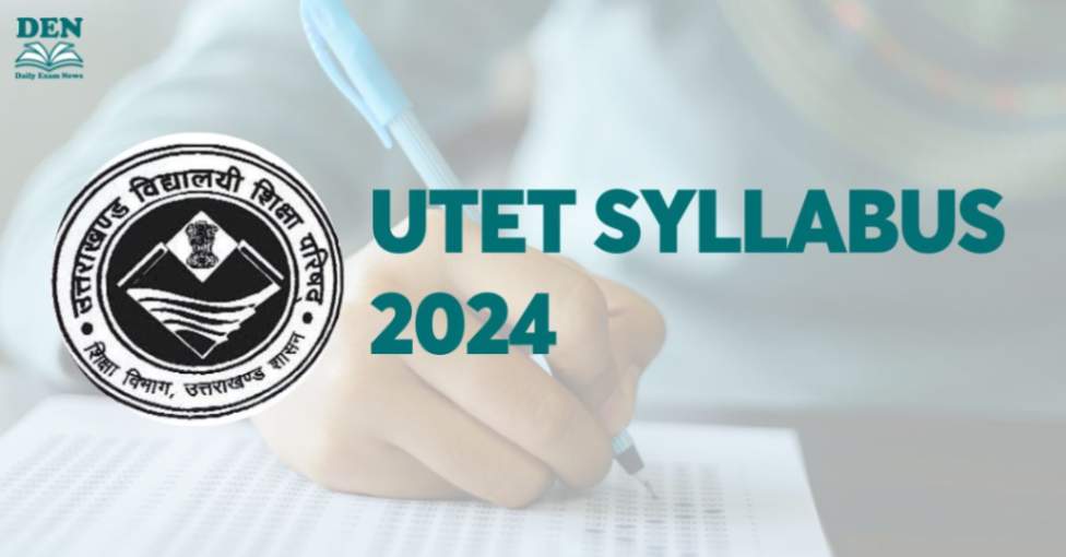 UTET Syllabus 2024: Check the Exam Pattern Here!