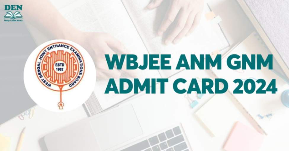 WBJEE ANM GNM Admit Card 2024, Download Here!