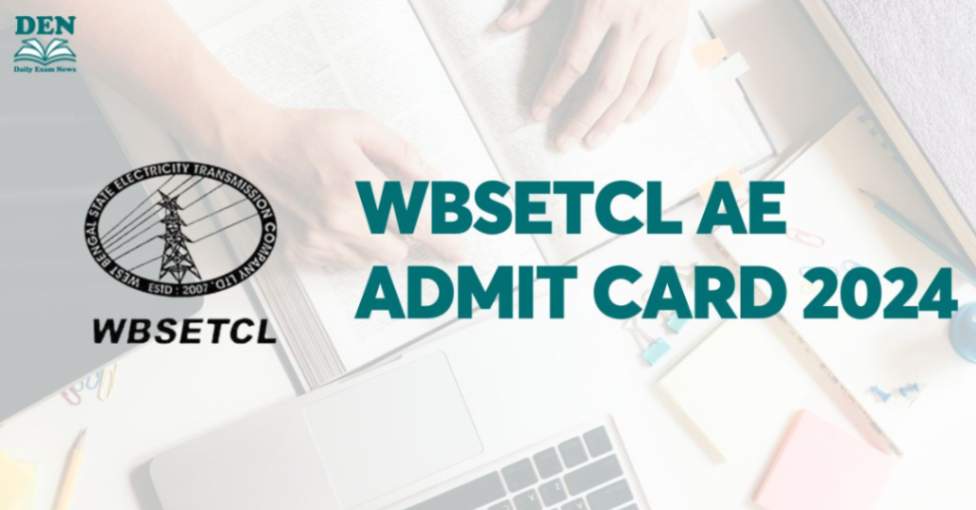 WBSETCL AE Admit Card 2024, Download Here!