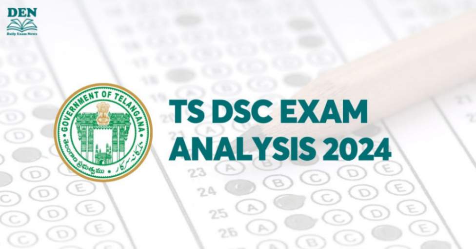 TS DSC Exam Analysis 2024, Check Shift Timings & Good Attempts!