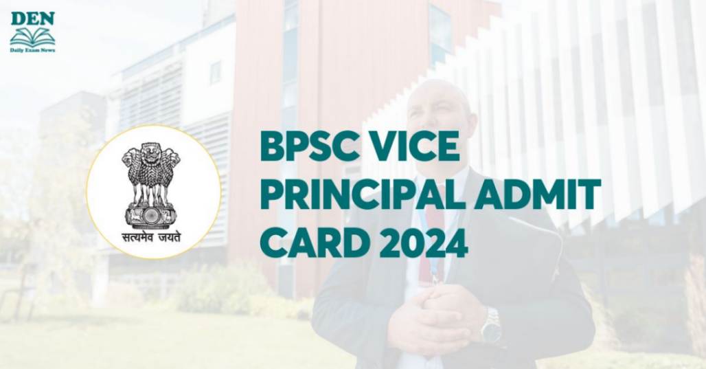 BPSC Vice Principal Admit Card 2024, Download Here!