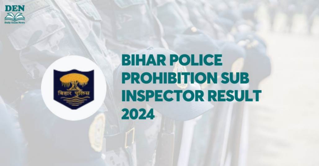 Bihar Police Prohibition Sub Inspector Result 2024, Download Here!