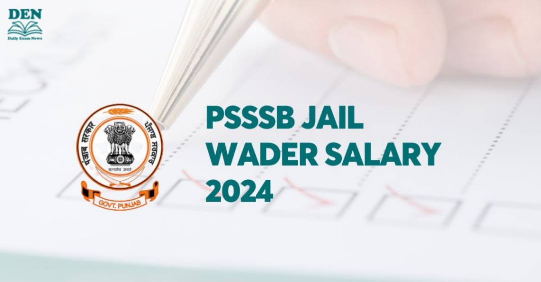 PSSSB Jail Wader Salary 2024, Check In-Hand Salary & Perks!