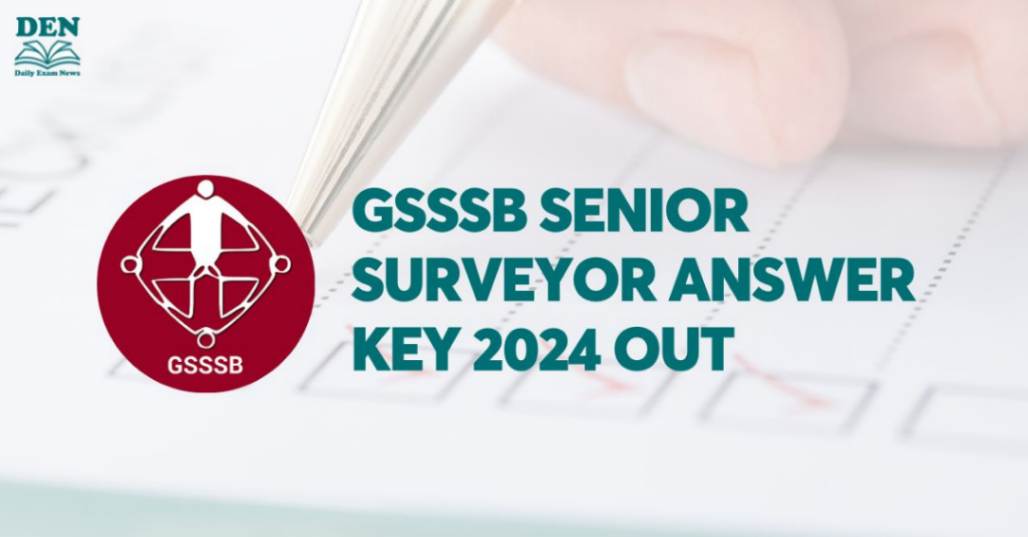 GSSSB Senior Surveyor Answer Key 2024 Out, Download Here!