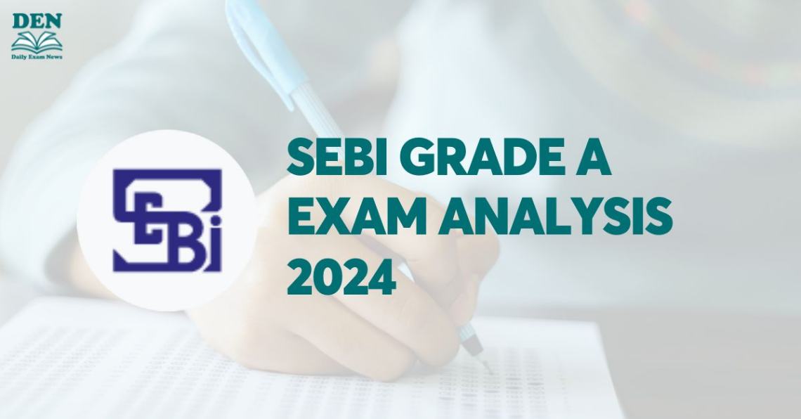 SEBI Grade A Exam Analysis 2024, Check Good Attempts, Difficulty Level!