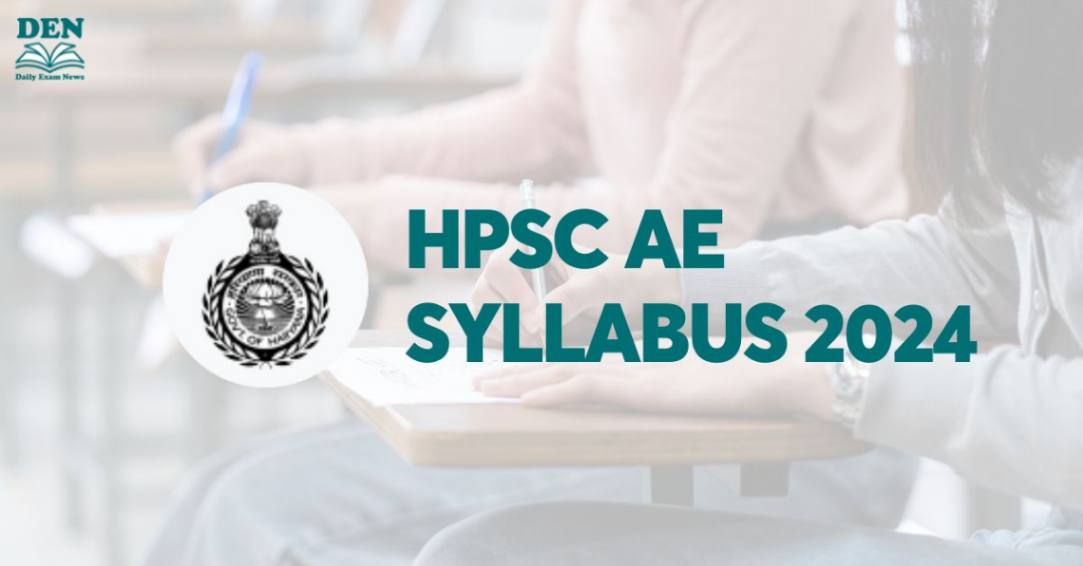 HPSC AE Syllabus 2024: Check Exam Pattern!