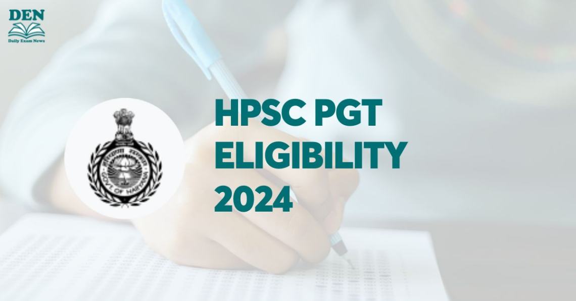 HPSC PGT Eligibility 2024, Check Age Limit & Education!