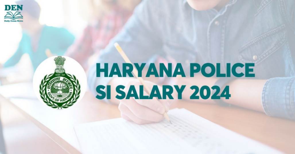 Haryana Police SI Salary 2024, Check In-Hand Salary & Perks!