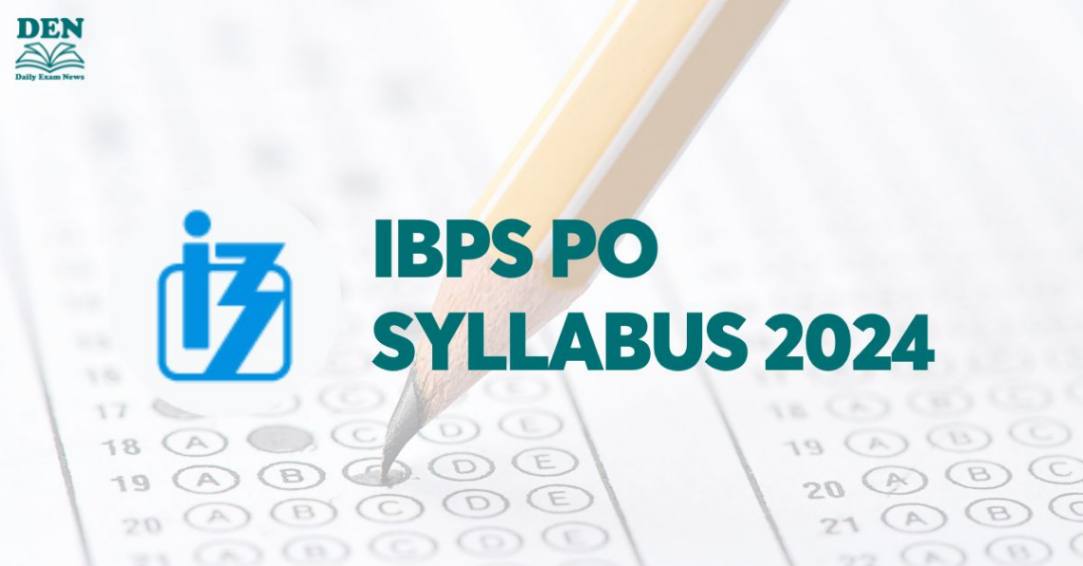 IBPS PO Syllabus 2024: Check Exam Pattern!