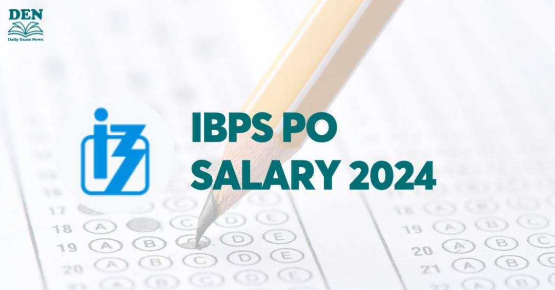 IBPS PO Salary 2024, Check In-Hand Salary & Perks!