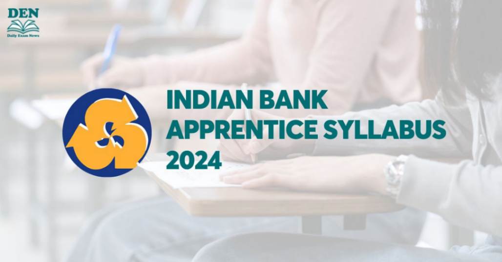 Indian Bank Apprentice Syllabus 2024, Download Here!