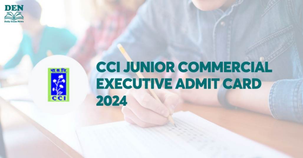 CCI Junior Commercial Executive Admit Card 2024, Download Here!