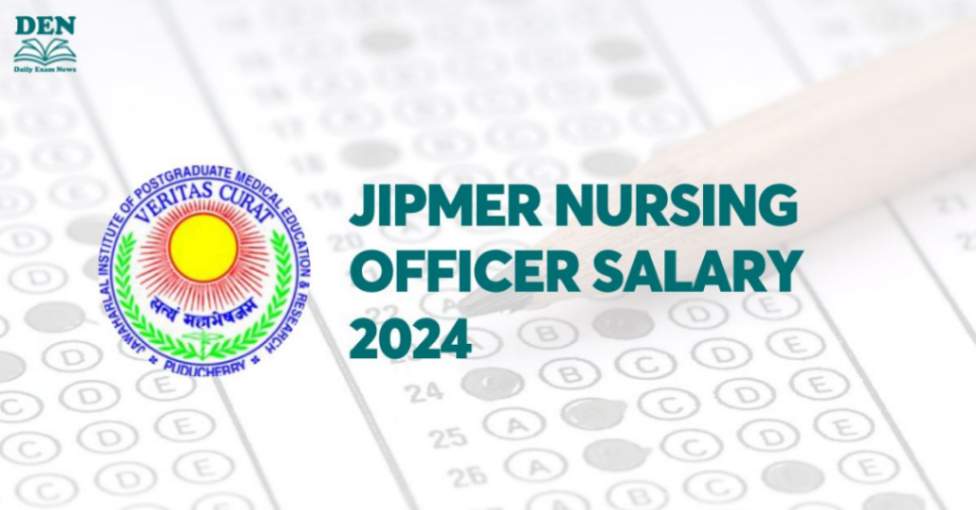 JIPMER Nursing Officer Salary 2024, Check Perks & In-Hand Salary!