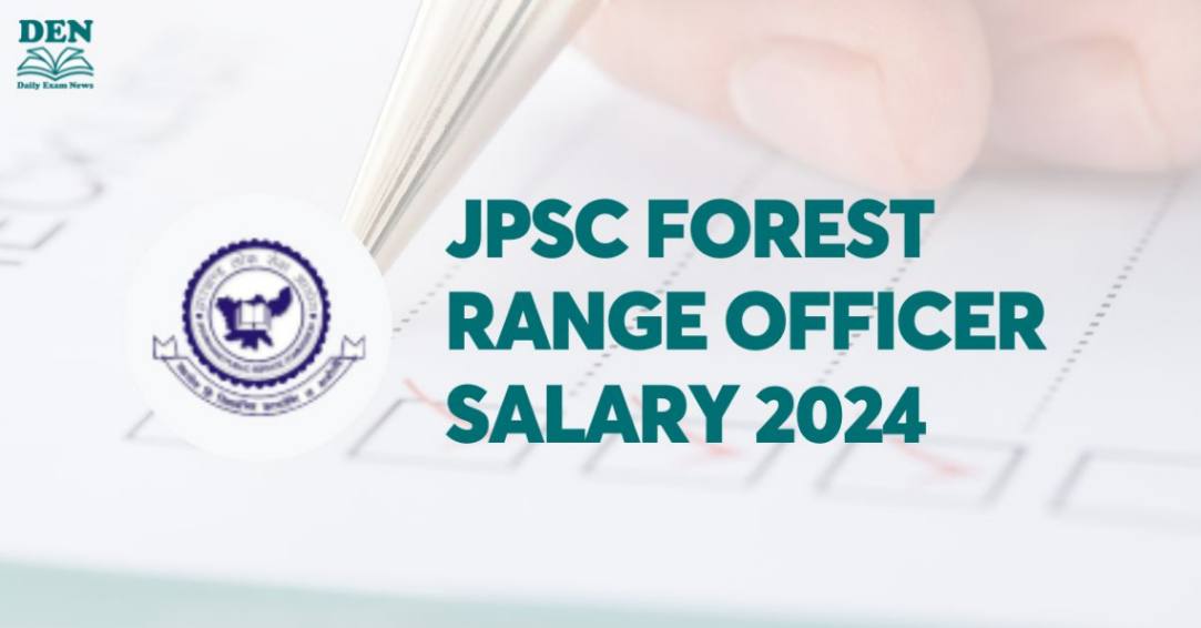 JPSC Forest Range Officer Salary 2024, Check In-Hand Salary & Job Profile!