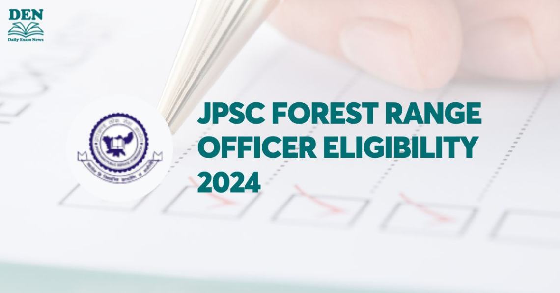 JPSC Forest Range Officer Eligibility 2024, Check Age Limit & Education!