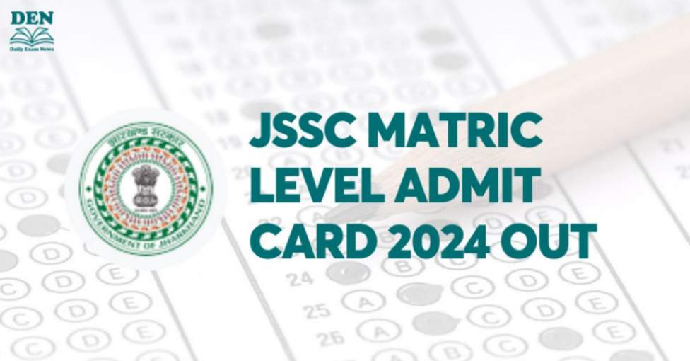 JSSC Matric Level Admit Card 2024 Out, Download Here!