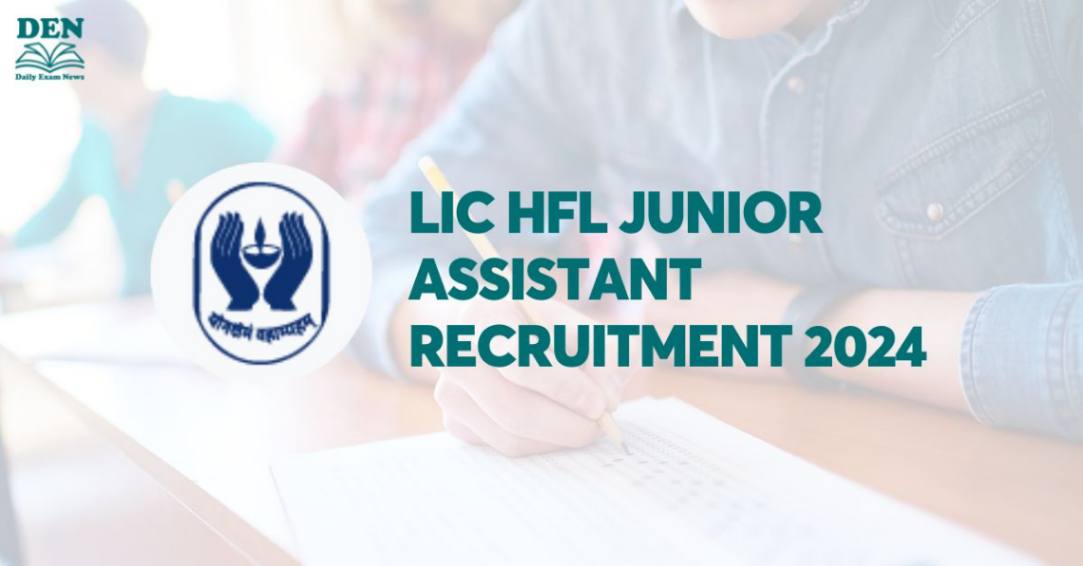 LIC HFL Junior Assistant Recruitment 2024, Apply for 200 Vacancies!