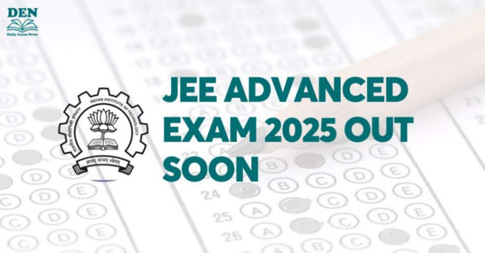 JEE Advanced  Exam 2025 Out Soon, Check Exam Dates! 
